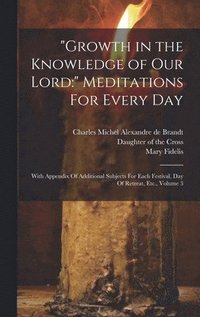 bokomslag &quot;Growth in the Knowledge of Our Lord