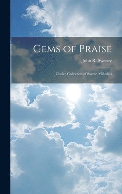 John R. Sweney - Gems of Praise, Inbunden