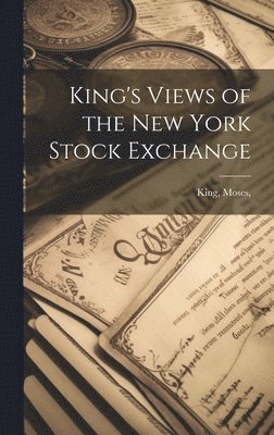 King's Views of the New York Stock Exchange, Inbunden