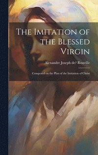 bokomslag The Imitation of the Blessed Virgin