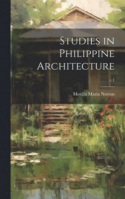 Studies in Philippine Architecture; c.1 1