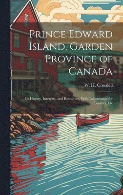 Prince Edward Island, Garden Province of Canada 1