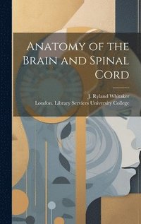 bokomslag Anatomy of the Brain and Spinal Cord [electronic Resource]