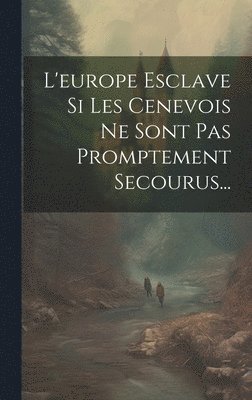 L'europe Esclave Si Les Cenevois Ne Sont Pas Promptement Secourus... 1