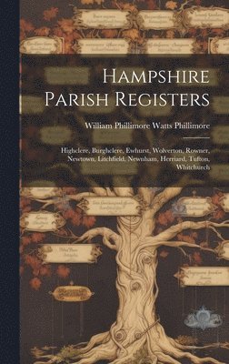 William Phillimore Watts Phillimore - Hampshire Parish Registers, Inbunden