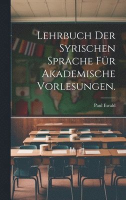 Lehrbuch der syrischen Sprache fr akademische Vorlesungen. 1