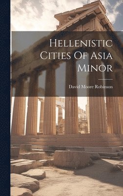 bokomslag Hellenistic Cities Of Asia Minor