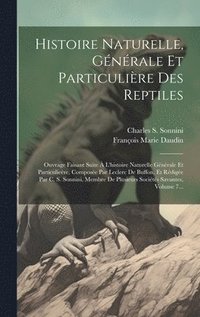 bokomslag Histoire Naturelle, Gnrale Et Particulire Des Reptiles