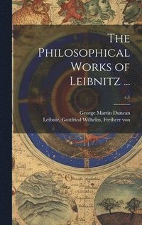 bokomslag The Philosophical Works of Leibnitz ...; c.1