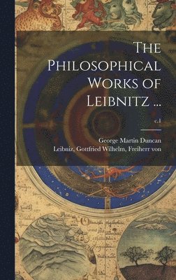 The Philosophical Works of Leibnitz ...; c.1 1