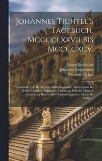 bokomslag Johannes Tichtel's Tagebuch, Mcccclxxvii Bis Mccccxcv.