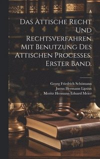 bokomslag Das Attische Recht und Rechtsverfahren mit Benutzung des Attischen Processes, Erster Band.