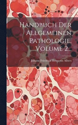 Handbuch Der Allgemeinen Pathologie, Volume 2..., Inbunden