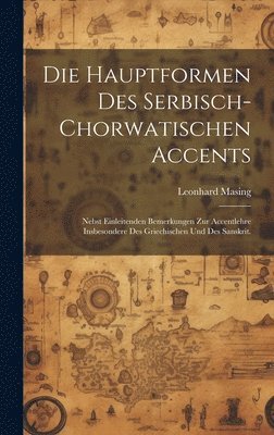 bokomslag Die Hauptformen des Serbisch-chorwatischen Accents