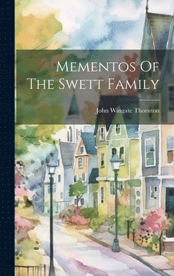 bokomslag Mementos Of The Swett Family