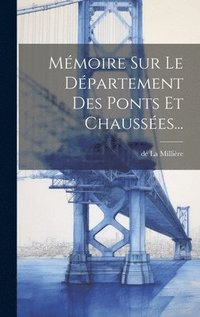 bokomslag Mmoire Sur Le Dpartement Des Ponts Et Chausses...