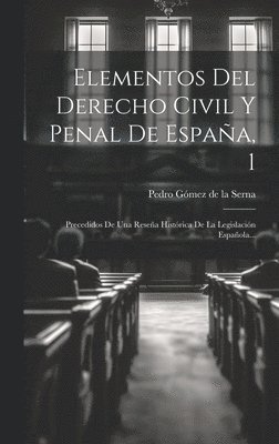 Elementos Del Derecho Civil Y Penal De Espaa, 1 1