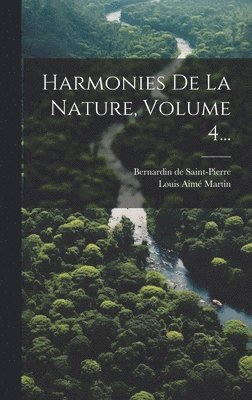 Harmonies De La Nature, Volume 4... 1