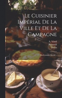 Le Cuisinier Imprial De La Ville Et De La Campagne 1