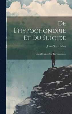 De L'hypochondrie Et Du Suicide 1