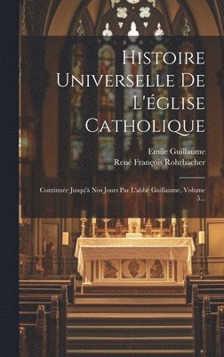 Histoire Universelle De L'glise Catholique 1