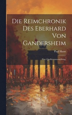 bokomslag Die Reimchronik des Eberhard von Gandersheim