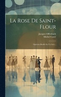 bokomslag La Rose De Saint-flour