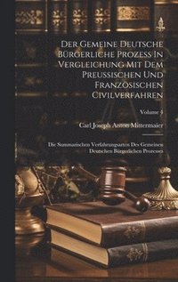 bokomslag Der Gemeine Deutsche Brgerliche Proze In Vergleichung Mit Dem Preuischen Und Franzsischen Civilverfahren