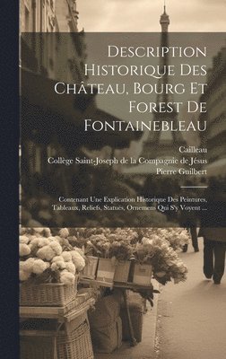 Description Historique Des Château, Bourg Et Forest De Fontainebleau