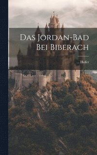 bokomslag Das Jordan-bad Bei Biberach