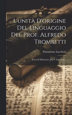 bokomslag L'unit D'origine Del Linguaggio Del Prof. Alfredo Trombetti