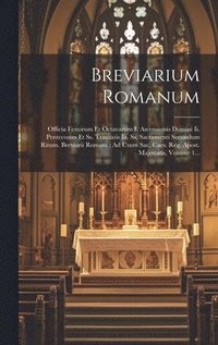 bokomslag Breviarium Romanum: Officia Festorum Et Octavarum I. Ascensionis Domini Ii. Pentecostes Et Ss. Trinitatis Iii. Ss. Sacramenti Secundum Rit