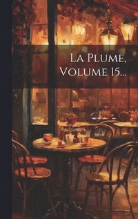 bokomslag Plume, Volume 15...