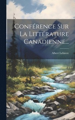 bokomslag Confrence Sur La Littrature Canadienne...