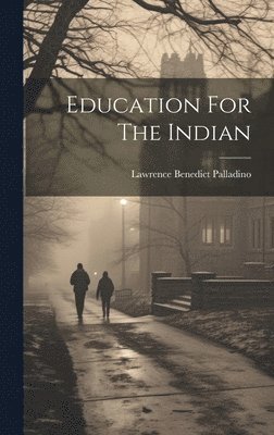 bokomslag Education For The Indian