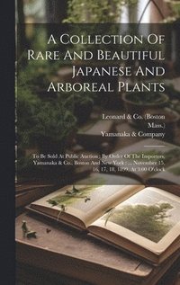 bokomslag A Collection Of Rare And Beautiful Japanese And Arboreal Plants