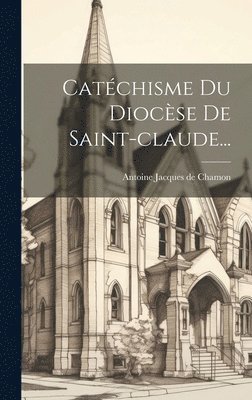 Catchisme Du Diocse De Saint-claude... 1