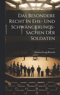 bokomslag Das Besondere Recht In Ehe- Und Schwngerungs-sachen Der Soldaten