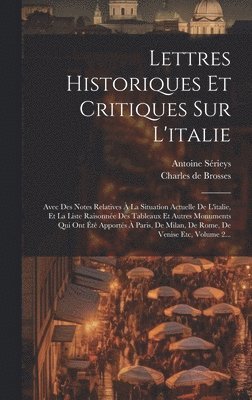 Charles De Brosses, Antoine Sérieys - Lettres Historiques Et Critiques Sur L'italie, Inbunden