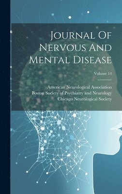 Journal Of Nervous And Mental Disease; Volume 14 1