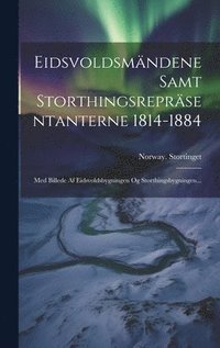 bokomslag Eidsvoldsmndene Samt Storthingsreprsentanterne 1814-1884