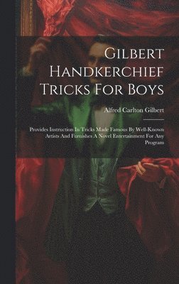 Gilbert Handkerchief Tricks For Boys 1