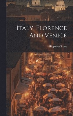 Italy, Florence And Venice 1