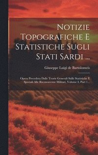 bokomslag Notizie Topografiche E Statistiche Sugli Stati Sardi ...
