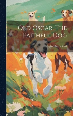 bokomslag Old Oscar, The Faithful Dog