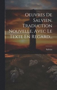 bokomslag Oeuvres De Salvien. Traduction Nouvelle, Avec Le Texte En Regard...