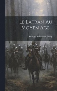 bokomslag Le Latran Au Moyen Age...