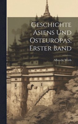 bokomslag Geschichte Asiens und Osteuropas, Erster Band