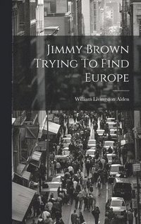 bokomslag Jimmy Brown Trying To Find Europe