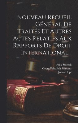 Nouveau Recueil Général De Traités Et Autres Actes Relatifs Aux Rapports De Droit International... 1